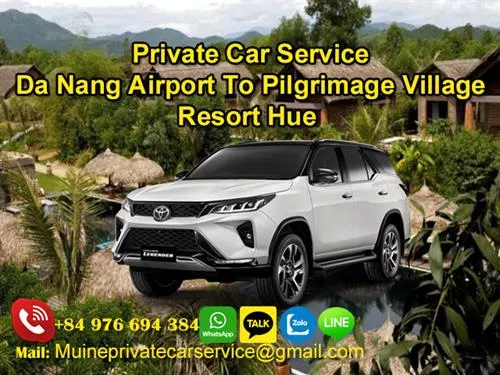 Private Car From Da Nang Airport To Pilgrimage Village Resort Hue