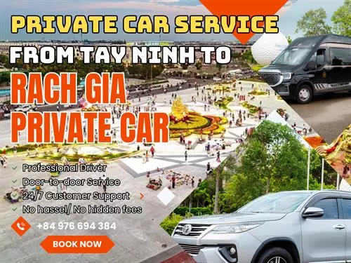 Tay Ninh To Rach Gia Private Car Transfer